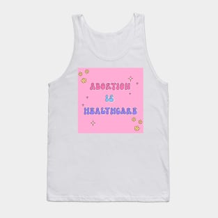 Abortion is Healthcare Tank Top